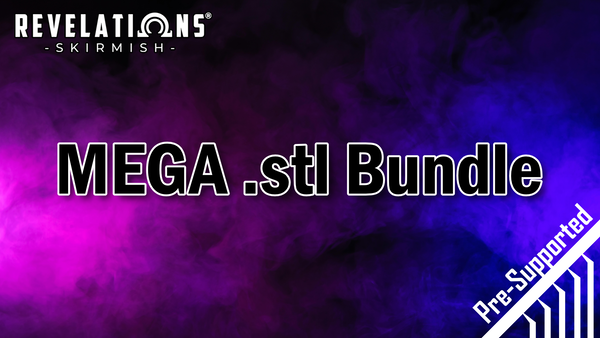 Revelations: Skirmish | MEGA .stl Bundle (Pre-supports included)