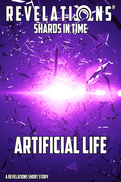 Revelations: Shards in Time - Artificial Life (short story) - PDF Version