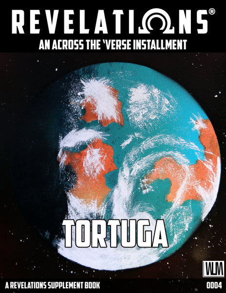 Across the 'Verse: Tortuga | Revelations: Skirmish Game Supplement - PDF Format